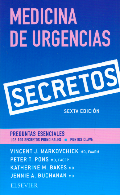 Markovchick J. Vincent. Secretos: Medicina de urgencias.  6ta.  ed. 2018