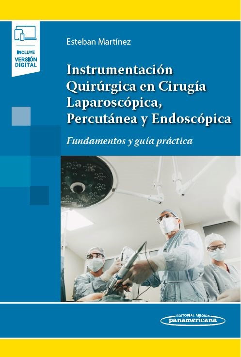Martínez Esteban. Instrumentación Quirúrgica en Cirugía Laparoscópica, Percutánea y Endoscópica. 1a ed. 2022