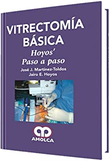 José J. Martínez Toldos. Vitrectomía Básica. 1a. ed. 2008