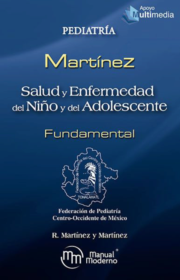 Martínez y Martínez Roberto. Pediatría Martínez. Salud y enfermedad del niño y adolescente. Fundamental. 1a ed. 2020