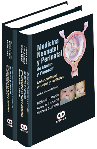 Richard J. Martin. Medicina Neonatal y Perinatal de Martin y Fanaroff. Volumenes  I - II. 10a. 2017