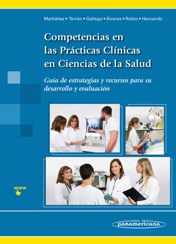 Martiáñez Ramírez. Noa Lola. Competencias en las Prácticas Clínicas en Ciencias de la Salud. 1a ed. 2016