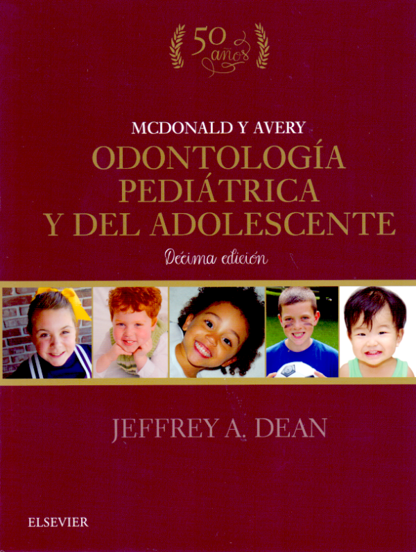 Dean, J.A., McDonald y Avery. Odontología pediátrica y del adolescente 10 ed. © 2018