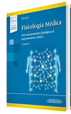 Mezquita Pla. Cristóbal. Fisiología médica. Del razonamiento fisiológico al razonamiento clínico. 2a ed. 2018
