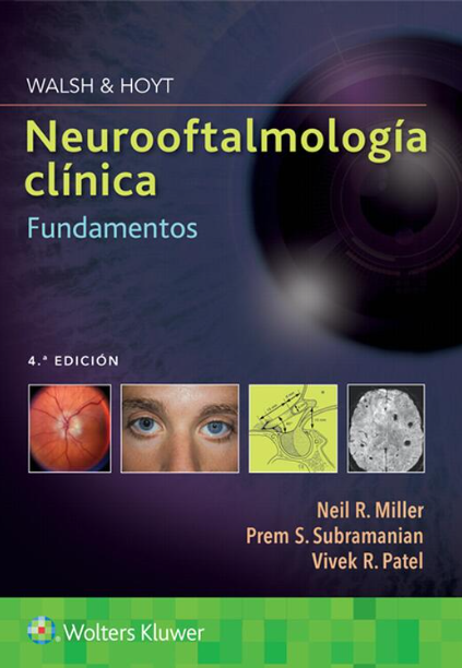 Miller Neil. Neurooftalmología clínica. Fundamentos. 4a ed. 2022
