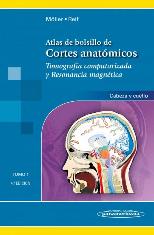 Moller B. Torsten. Atlas de Bolsillo de Cortes Anatómicos Tomo 1. Tomografía computarizada y resonancia magnética: cabeza y cuello. 4a ed. 2015