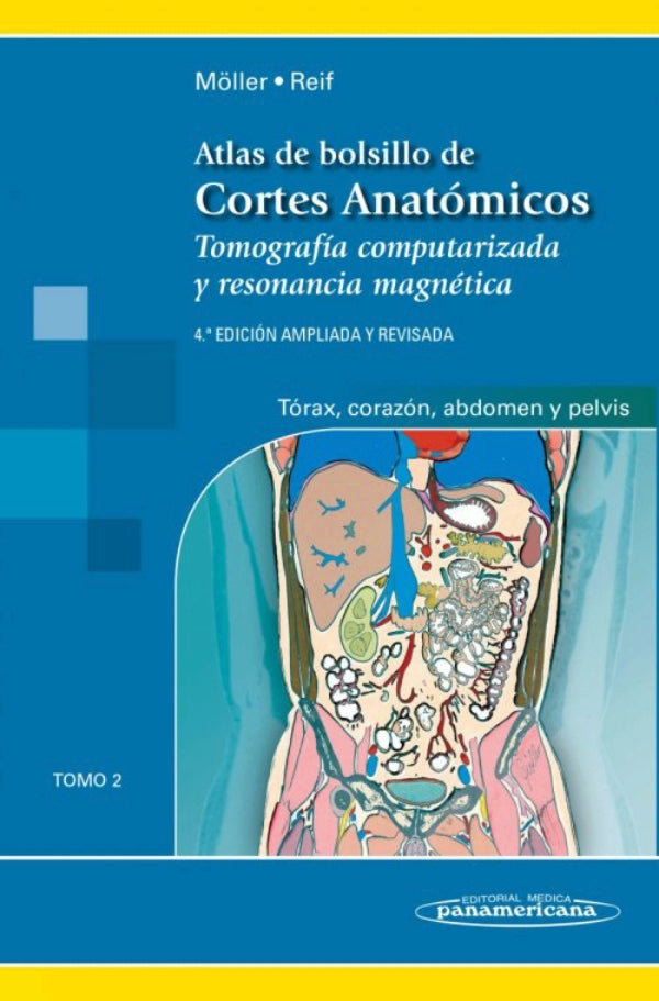 Moller B. Torsten. Cortes Anatómicos 2: Tórax, corazón, abdomen y pelvis. 4a ed. 2015.