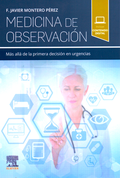 Montero Pérez. Javier. Medicina de observación: Más allá de la primera decisión en urgencias. 1ra. ed.2020