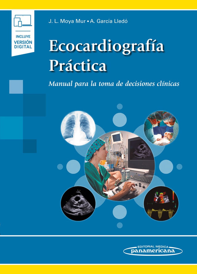 Moya Mur. José Luis Ecocardiografía Práctica. Manual para la toma de decisiones clínicas1ra ed