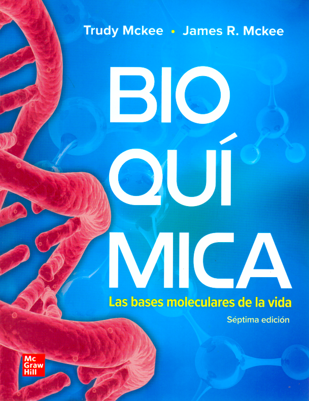 McKee. Trudy. Bioquímica. Las bases moleculares de la vida. 7a ed. 2020