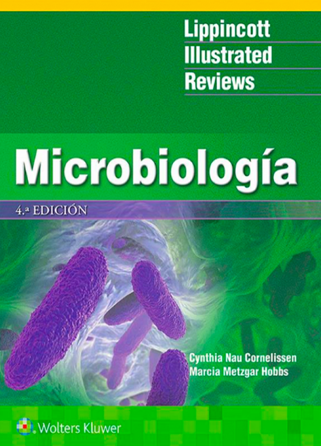Nau Cornelissen. Cynthia. Lippincott Illustrated Reviews: Microbiología. 4a. ed. 2019