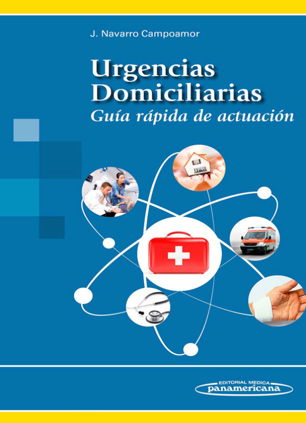 Navarro Campoamor. Juan. Urgencias Domiciliarias. 1a ed. 2016.