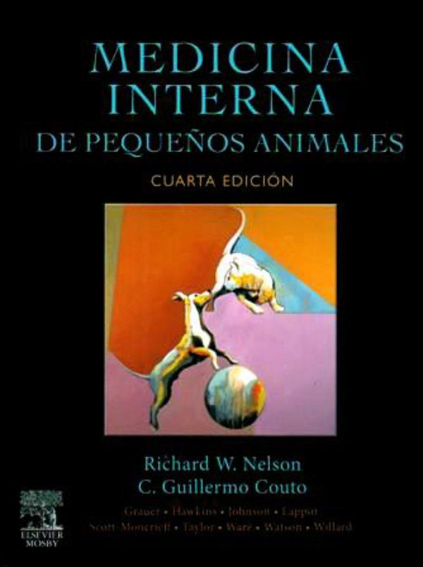 Nelson W. Richard. Medicina interna en pequeños animales. 4a ed. 2010