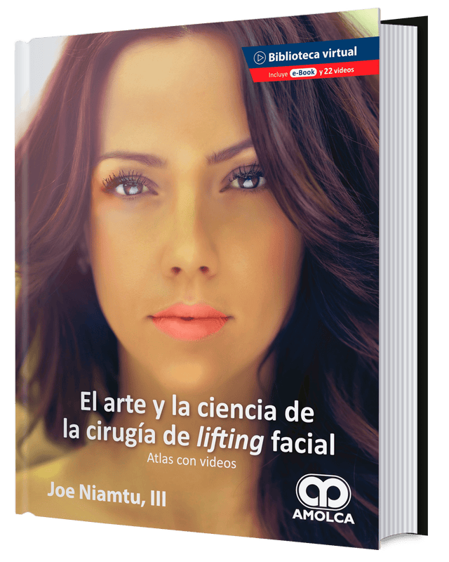 Joe Niamtu, III. El Arte y la Ciencia de la Cirugía de Lifting Facial. Atlas con Videos. E-Book. 1a. ed. 2020