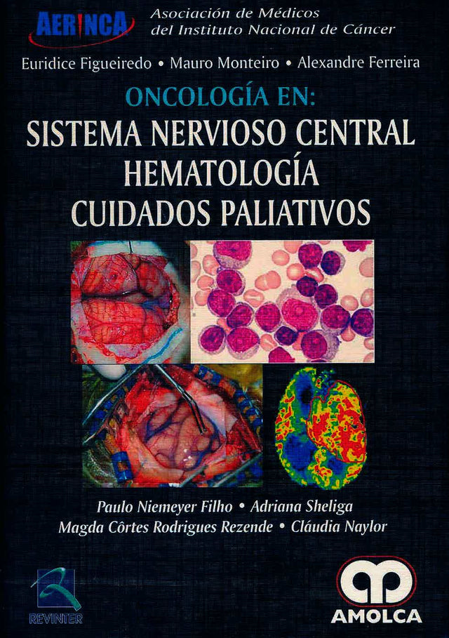 Paulo Niemeyer Filho. Oncología en Sistema Nervioso Central. Hematoloía. Cuidados Paliativos. 1a. ed. 2017