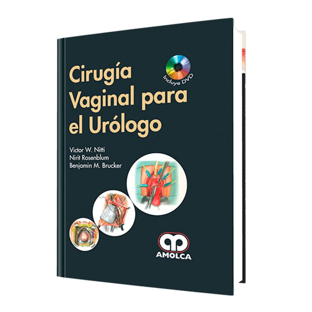 Víctor W. Nitti. Cirugía Vaginal para el Urólogo. 1a. ed. 2014
