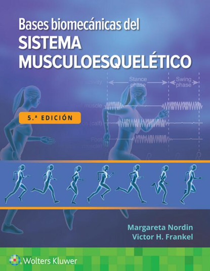 Nordin Margareta. Bases Biomécanicas del Sistema Musculoesquelético. 5a ed. 2022