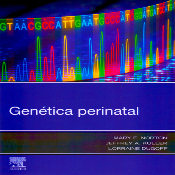 Norton E. Mary.  Genética perinatal 1ra ed. 2020