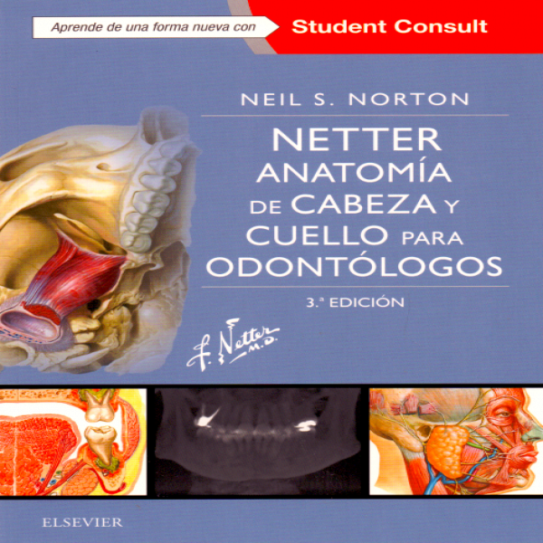 Norton, S.Neil. Netter.Anatomía de cabeza y cuello para odontólogos 3ra ed. 2018