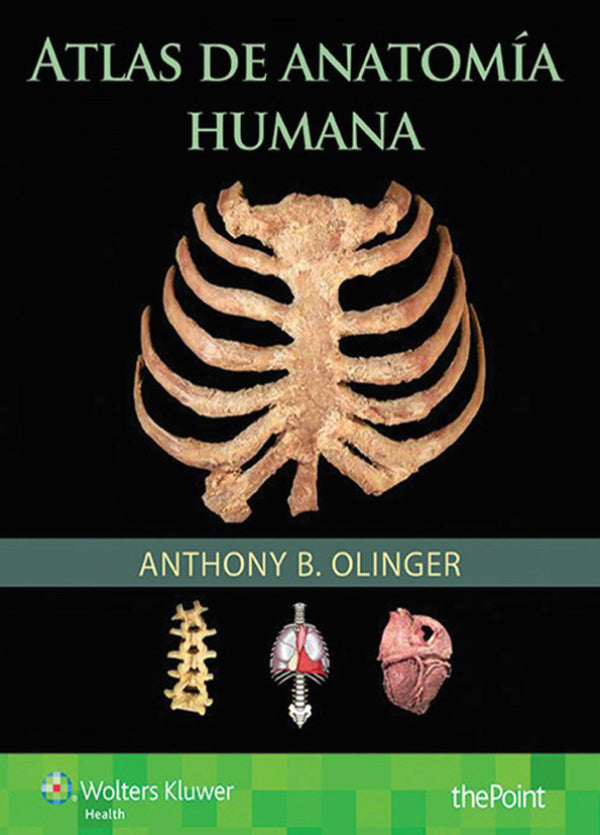 Olinger B. Anthony. Atlas de Anatomía Humana 1ra ed. 2016