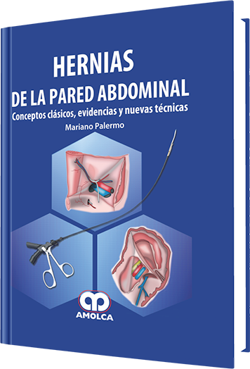 Mariano Palermo MAAC, PhD. Hernias de la Pared Abdominal, Conceptos Clásicos. 1a. ed. 2012