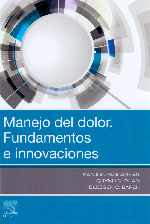 Pangarkar. Sanjog. Manejo del dolor. Fundamentos e innovaciones. 1 ra ed.  2021