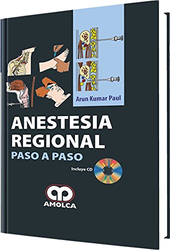 Arun Kumar Paul Anestesia Regional Paso a Paso. Incluye CD 1a 2010