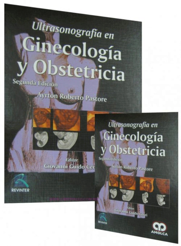 Ayrton Roberto Pastore. Ultrasonografía en Ginecología y Obstetricia. Tomos I - II. 2a. ed. 2012