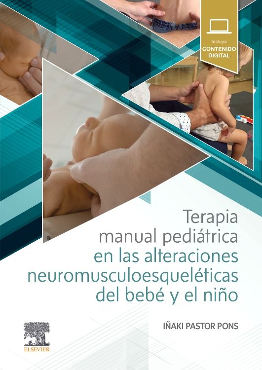 Pastor Pons Iñaki. Terapia manual pediátrica en las alteraciones neuromusculoesqueléticas del bebé y el niño. 1a ed. 2023