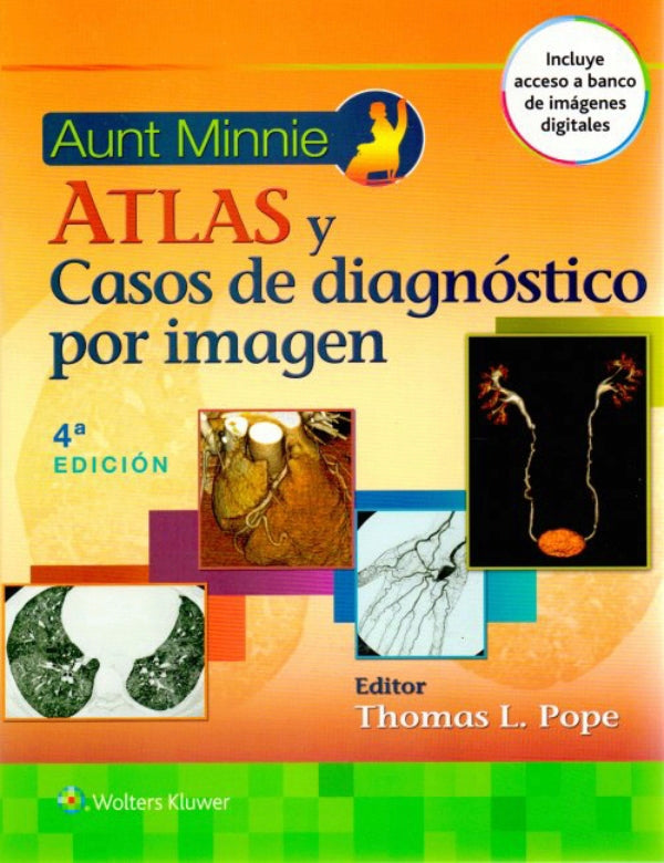 Pope L. Thomas. Aunt Minnie's. Atlas y casos de diagnóstico por imagen 4a. ed. 2015