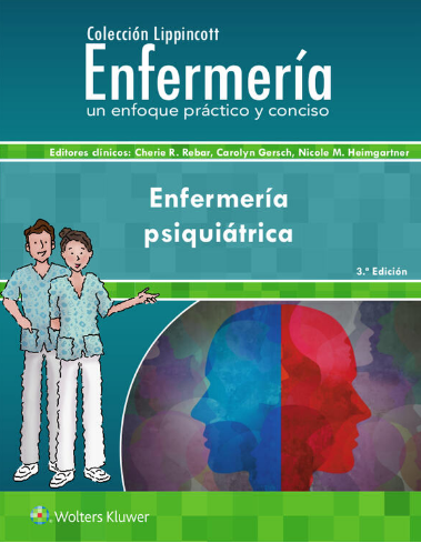 Rebar R. Cherie. Colección Lippincott Enfermería. Enfermería psiquiátrica 3a. ed. 2021