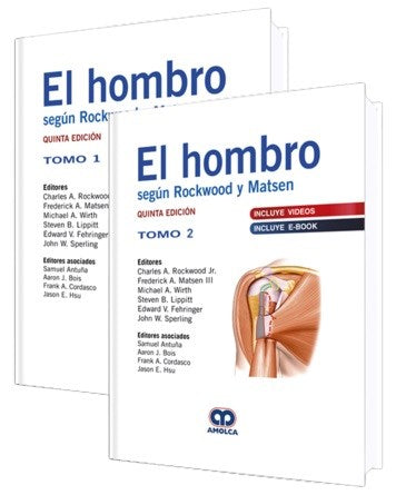 Charles A. Rockwood Jr, MD, FAOA. El Hombro según Rockwood y Matsen. Inlcuye E-Book y videos. Tomos I - II. 5a. ed. 2019