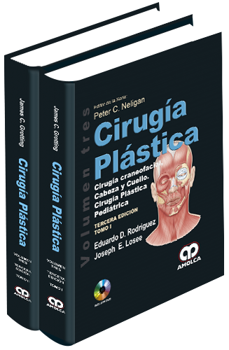 Eduardo D. Rodríguez. Cirugía Plástica Estética. Volumen Tres. Tomos I - II. 3a. ed. 2017