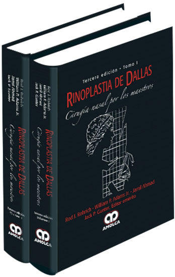 Rod J. Rohrich. Rinoplastía de Dallas. Cirugía Nasal por los Maestros. Volumenes I - II. 3a. ed. 2017