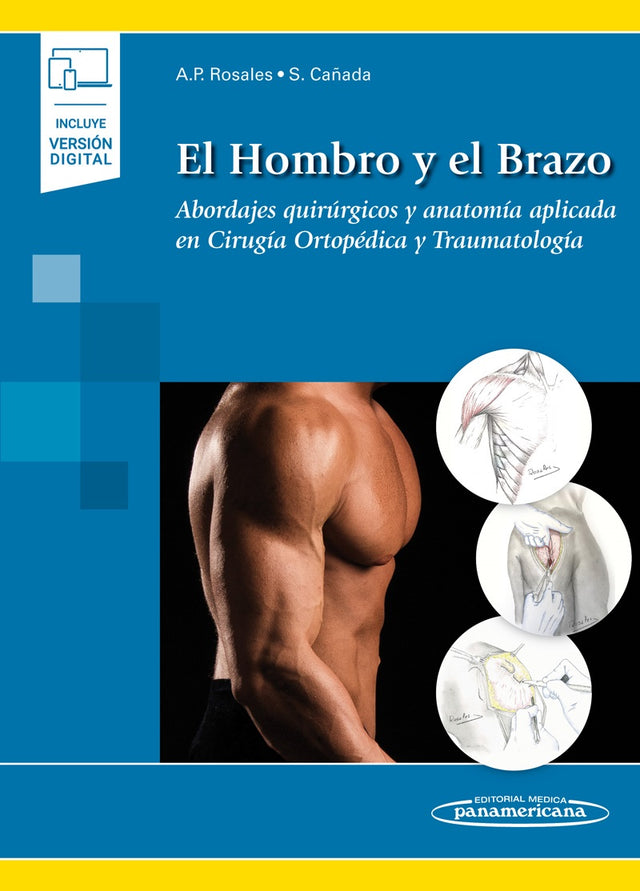 Rosales Varo. Antonio Pablo El Hombro y el Brazo. Abordajes quirúrgicos y anatomía aplicada en Cirugía Ortopédica y Traumatología. 1ra ed  2020