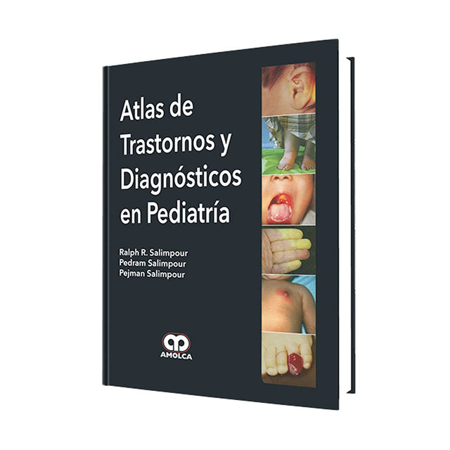 Ralph Y. Salimpour. Atlas de Trastornos y Diagnósticos en Pediatría. 1a. ed. 2015