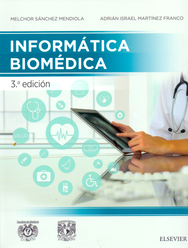 Sánchez Mendiola, Melchor. Informática Bomédica 3ra ed. 2018