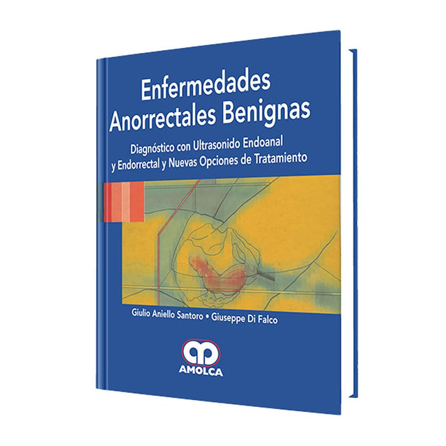 Giulio Aniello Santoro. Enfermedades Anorectales Benignas. 1a. ed. 2008