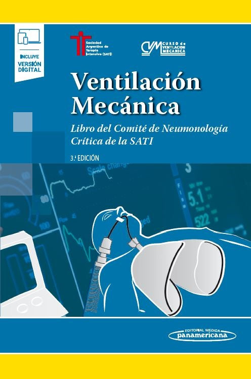 SATI Sociedad Argentina de Terapia Intensiva Ventilación Mecánica Libro del Comité de Neumonología Crítica de la SATI. 3a ed. 2018