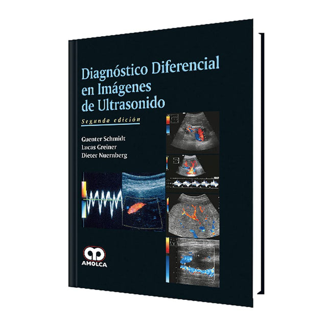 Guenter Schmidt. Diagnóstico Diferencial en Imágenes de Ultrasonido. 2a. ed. 2017