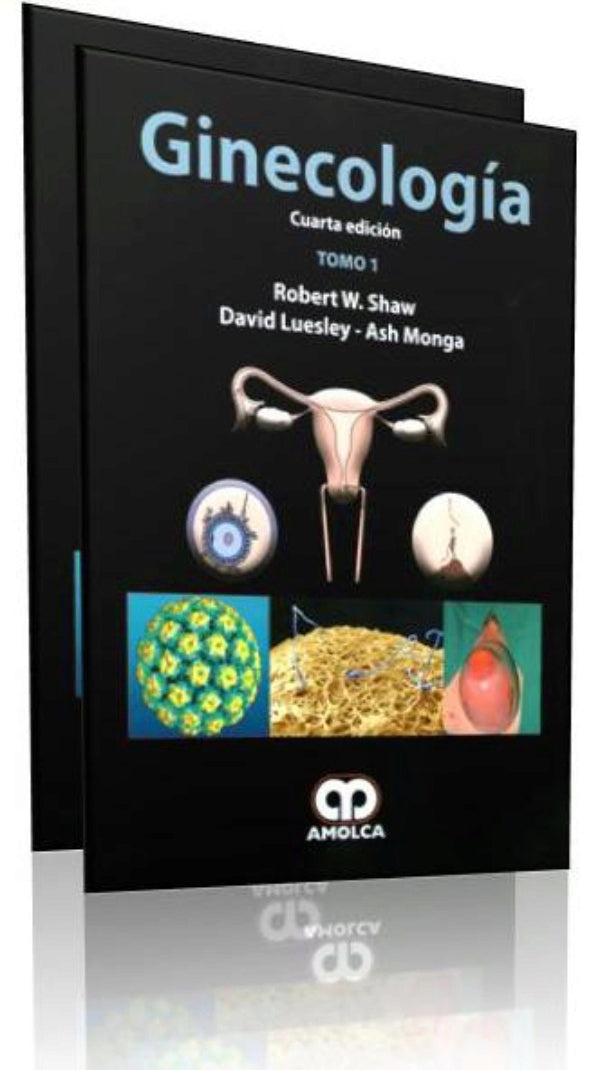 Robert W. Shaw. Ginecología. Cuarta Edición. Tomo I - II. 4a. ed. 2015