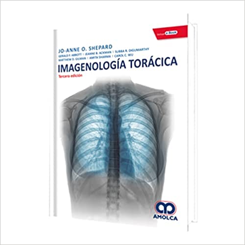 Jo-Anne O. Shepard Imagenología Torácica. Tercera Edición Incluye e-Book 1ra. ed. 2019