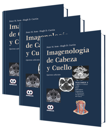 Peter M. Som. Imagenología de Cabeza y Cuello. Quinta Edición. Tomos I - II - III. 5a. ed. 2015