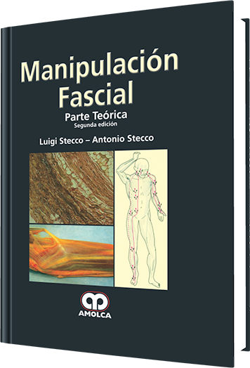 Luigi Stecco. Manipulación Fascial, Parte Teórica. 2a. ed. 2013