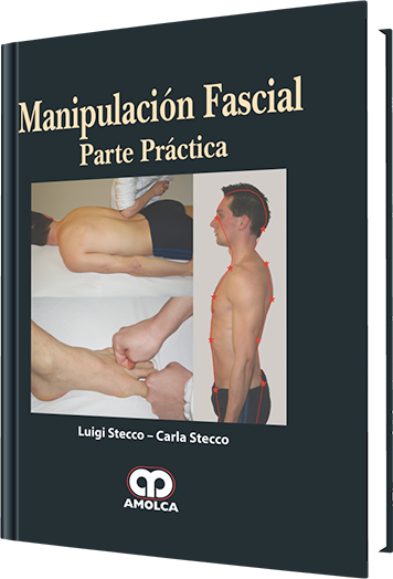 Luigi Stecco. Manipulación Fascial, Parte Práctica. 1a. ed. 2013