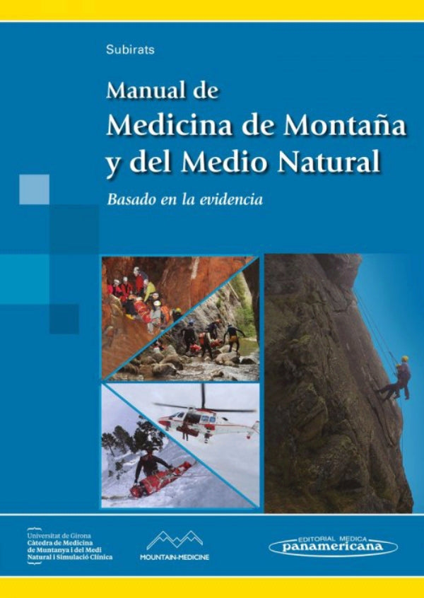 Subirats Bayego Enric. Manual de Medicina de Montaña y del Medio Natural Basado en la evidencia. 1a ed. 2017
