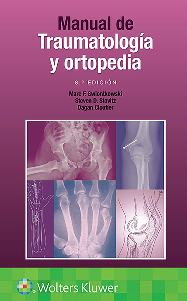 Swiontkowski F. Marc. Manual de traumatología y ortopedia. 8a ed. 2021