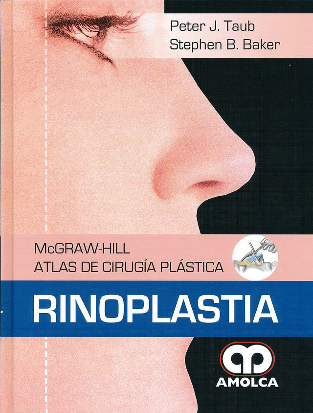 Peter J. Taub. Atlas de Cirugía Plástica Rinoplastia. 1a. ed. 2013