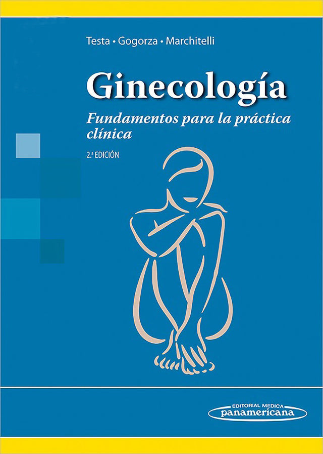 Testa Roberto. Ginecología. Fundamentos para la práctica clínica. 2a ed. 2020