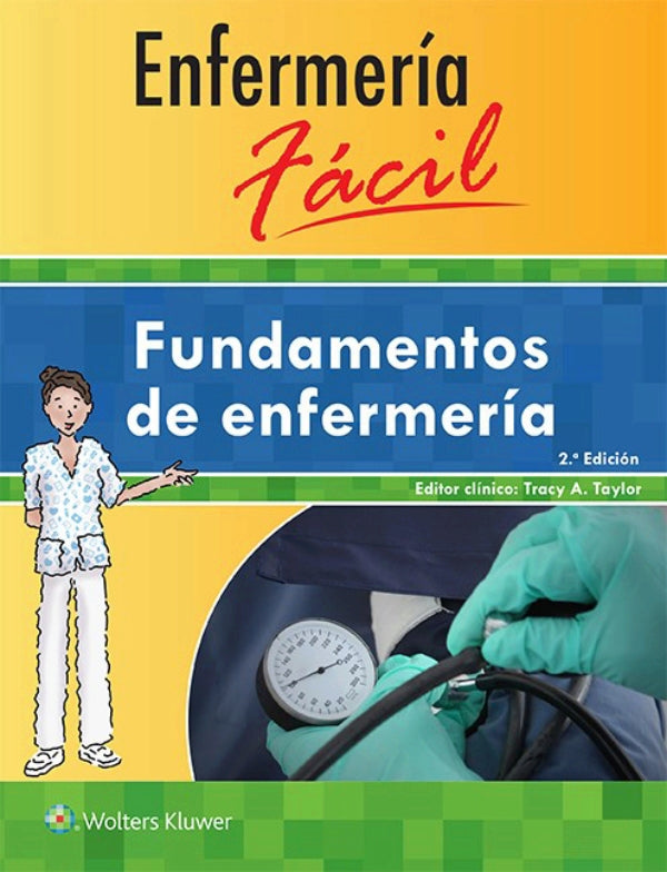 Taylor A. Tracy. Enfermería fácil. Fundamentos de enfermería 2a. ed. 2016